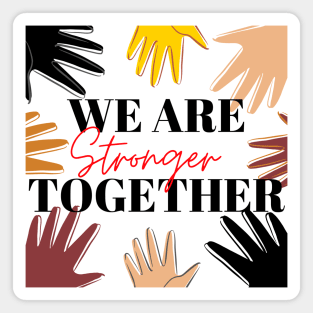 We Are Stronger Together - Christian (Human and Civil) Rights Magnet